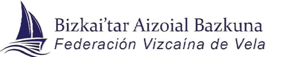 FEDERACIÓN DE VELA DE BIZKAIA - BIZKAI'TAR AIZOIAL BAZKUNA